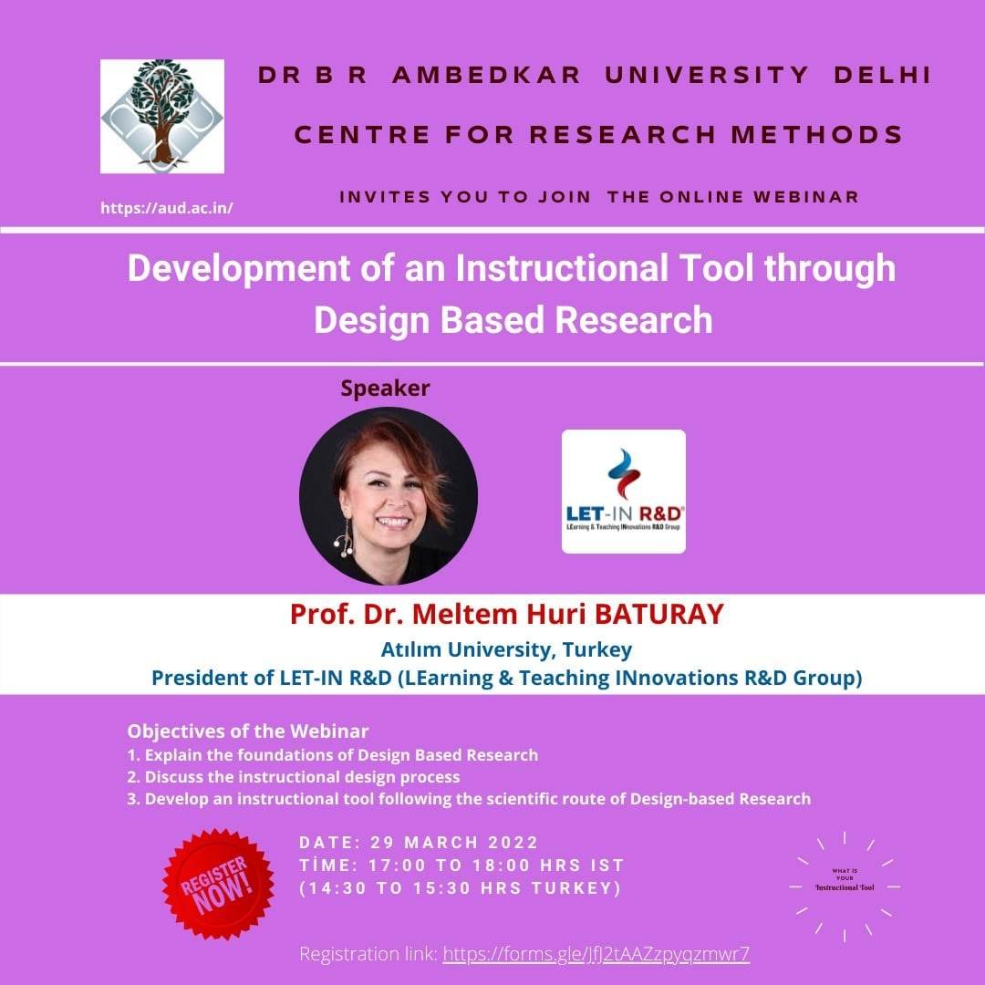 Ambedkar University-India: Development of an Instructional Tool through Design Based Research Prof. Dr. Meltem Huri Baturay